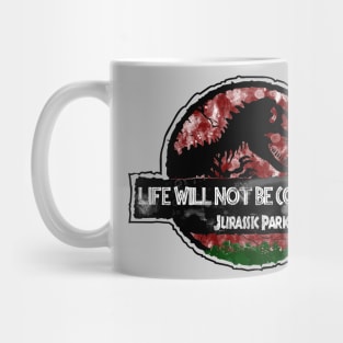 Dr Ian Malcolm Jurassic Quote "Life Will Not Be Contained" Mug